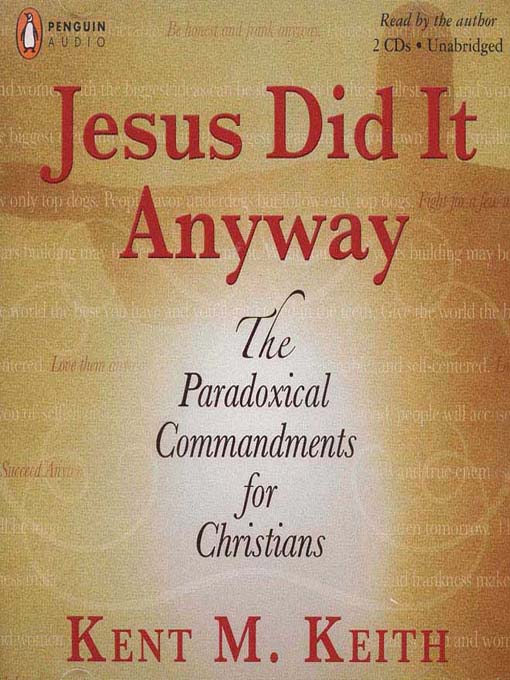 Title details for Jesus Did It Anyway by Kent M. Keith - Available